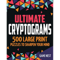 Ultimate Cryptograms: 500 Large Print Puzzles to Sharpen Your Mind - Paperback