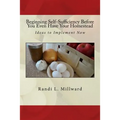Beginning Self-Sufficiency Before You Even Have Your Homestead: Ideas to Implement Now - Paperback