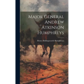 Major General Andrew Atkinson Humphreys - Hardcover