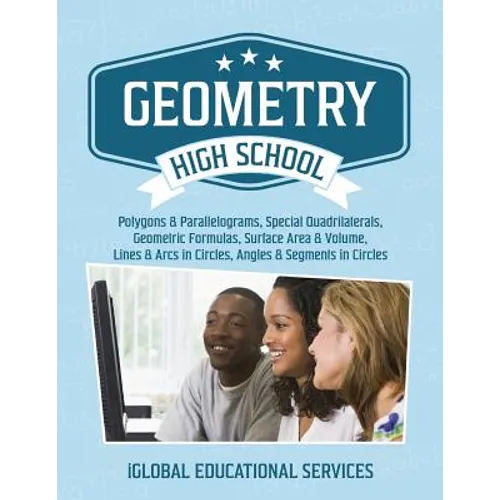 Geometry: High School Math Tutor Lesson Plans: Polygons & Parallelograms, Special Quadrilaterals, Surface Area & Volume, Lines & - Paperback