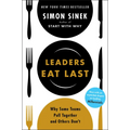 Leaders Eat Last: Why Some Teams Pull Together and Others Don't - Paperback