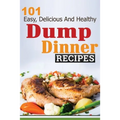 101 Dump Dinner Recipes - Paperback