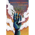 How to Burn a Woman - Paperback