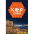 50 Hikes in Northern New Mexico - Paperback