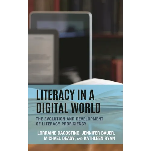 Literacy in a Digital World: The Evolution and Development of Literacy Proficiency - Paperback