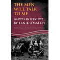 The Men Will Talk to Me: Galway Interviews by Ernie O'Malley - Paperback