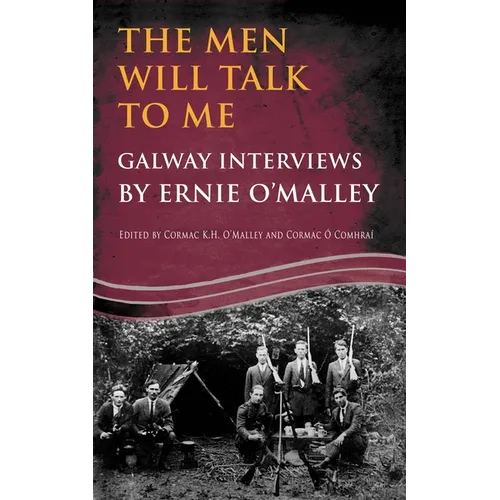 The Men Will Talk to Me: Galway Interviews by Ernie O'Malley - Paperback