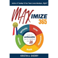 Maximize 365: A Year of Actionable Tips to Transform Your Life - Paperback