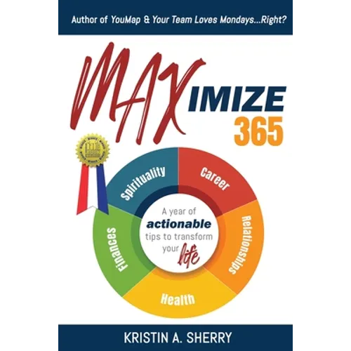Maximize 365: A Year of Actionable Tips to Transform Your Life - Paperback