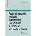 Pseudodifferential Analysis, Automorphic Distributions in the Plane and Modular Forms - Paperback
