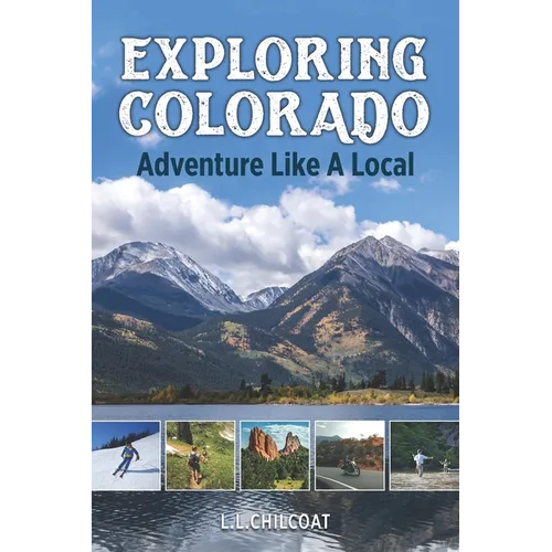 Exploring Colorado: Adventure Like A Local