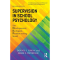 Supervision in School Psychology: The Developmental, Ecological, Problem-Solving Model - Paperback