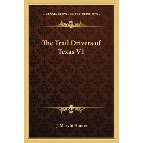 The Trail Drivers of Texas V1