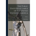 The Public Statutes at Large of the United States of America; Volume 1
