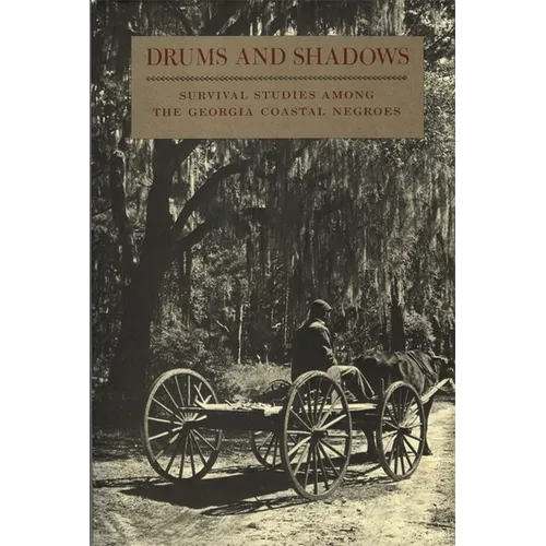 Drums and Shadows: Survival Studies Among the Georgia Coastal Negroes
