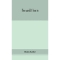 The World I Live In - Hardcover