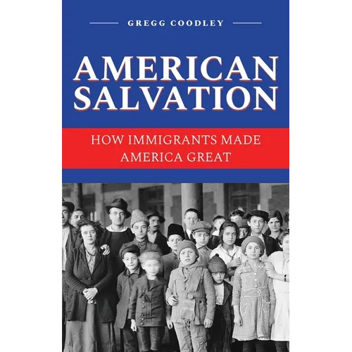 American Salvation: How Immigrants Made America Great