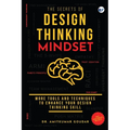 The Secrets of Design Thinking Mindset: More Tools And Techniques To Enhance Your Design Thinking Skill - Paperback