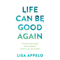 Life Can Be Good Again - Hardcover