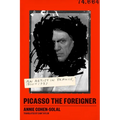 Picasso the Foreigner: An Artist in France, 1900-1973 - Hardcover