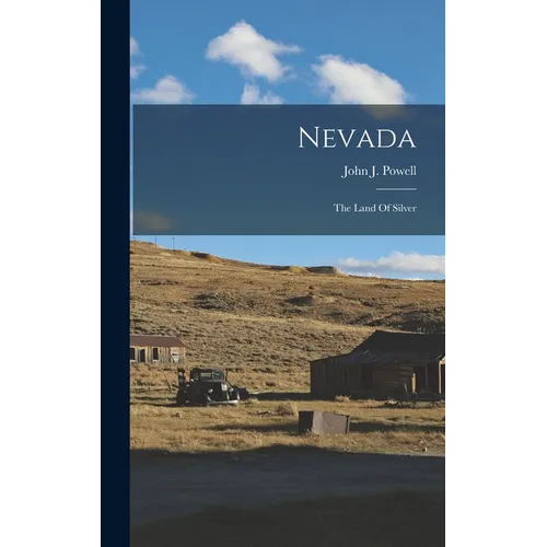Nevada: The Land Of Silver
