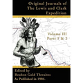 Original Journals of the Lewis and Clark Expedition: 1804-1806, Part 1 & 2