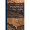 Anneke Jans Bogardus and Her New Amsterdam Estate, Past and Present; Romance of a Dutch Maiden and Its Present Day New World Sequel; Historical, Legal