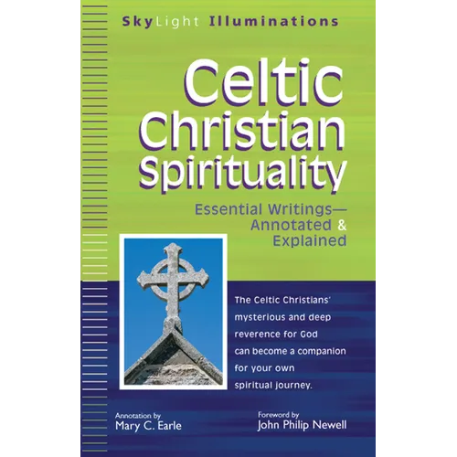 Celtic Christian Spirituality: Essential Writings Annotated & Explained - Paperback
