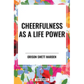 Cheerfulness as a Life Power - Paperback