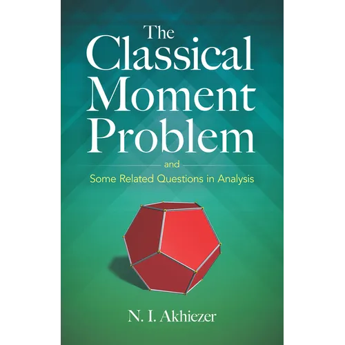 The Classical Moment Problem: And Some Related Questions in Analysis - Paperback