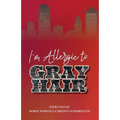 I'm Allergic to Gray Hair - Paperback