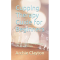Cupping Therapy Guide for Beginners: Understanding the Importance of Cupping Therapy - Paperback