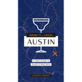 Drink Like a Local: Austin: A Field Guide to Austin's Best Bars