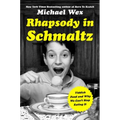 Rhapsody in Schmaltz: Yiddish Food and Why We Can't Stop Eating It - Hardcover