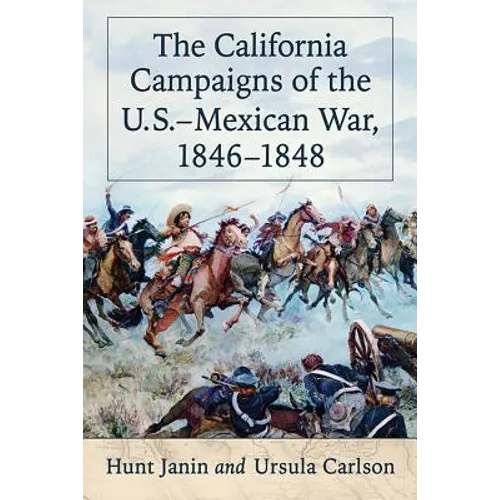 The California Campaigns of the U.S.-Mexican War, 1846-1848