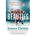 Beauties: Hockey's Greatest Untold Stories - Paperback