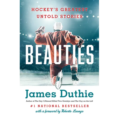 Beauties: Hockey's Greatest Untold Stories - Paperback