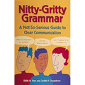 Nitty-Gritty Grammar: A Not-So-Serious Guide to Clear Communication - Paperback
