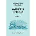 Baltimore County, Maryland Overseers of Roads, 1693-1793
