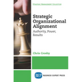 Strategic Organizational Alignment: Authority, Power, Results - Paperback