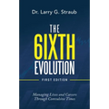 The 6Ixth Evolution: Managing Lives and Careers Through Convulsive Times - Paperback