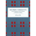 Records of Emigrants from England and Scotland to North Carolina, 1774-1775