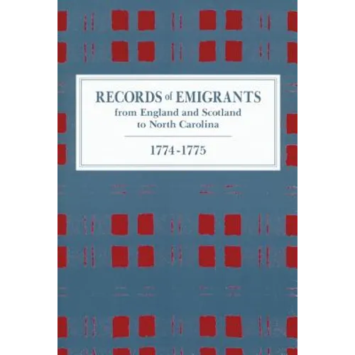 Records of Emigrants from England and Scotland to North Carolina, 1774-1775