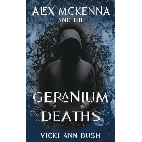 Alex McKenna and the Geranium Deaths - Paperback