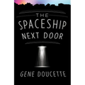 The Spaceship Next Door - Paperback