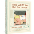 Who Will Make the Pancakes: Five Stories - Hardcover