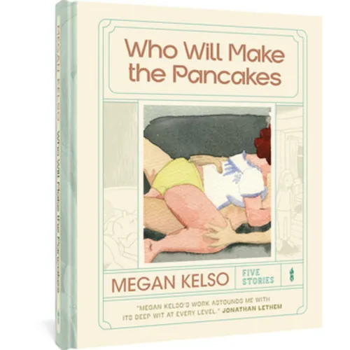 Who Will Make the Pancakes: Five Stories - Hardcover