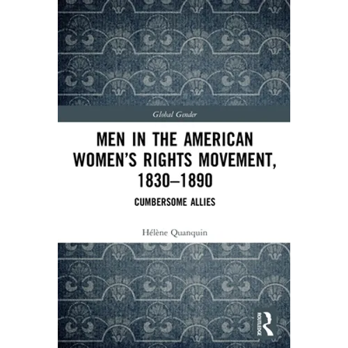 Men in the American Women's Rights Movement, 1830-1890: Cumbersome Allies - Paperback