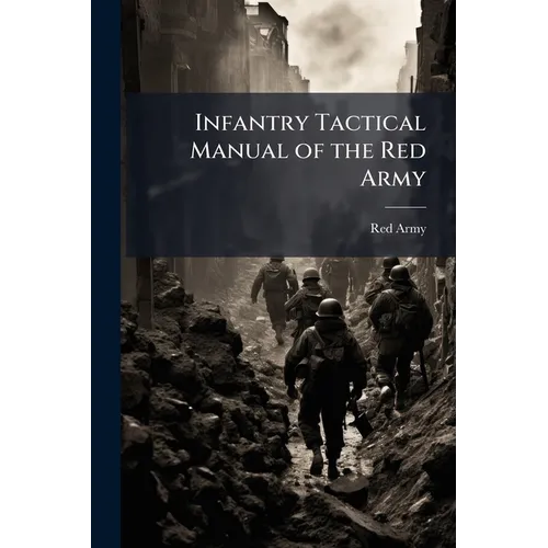 Infantry Tactical Manual of the Red Army
