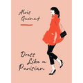 Dress Like a Parisian - Hardcover